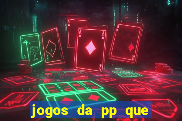 jogos da pp que pagam bem